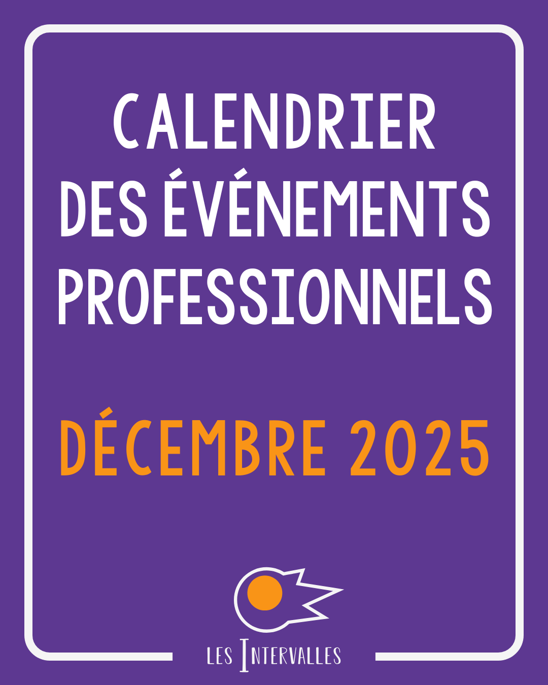 Calendrier des événements professionnels de décembre&nbsp;2025