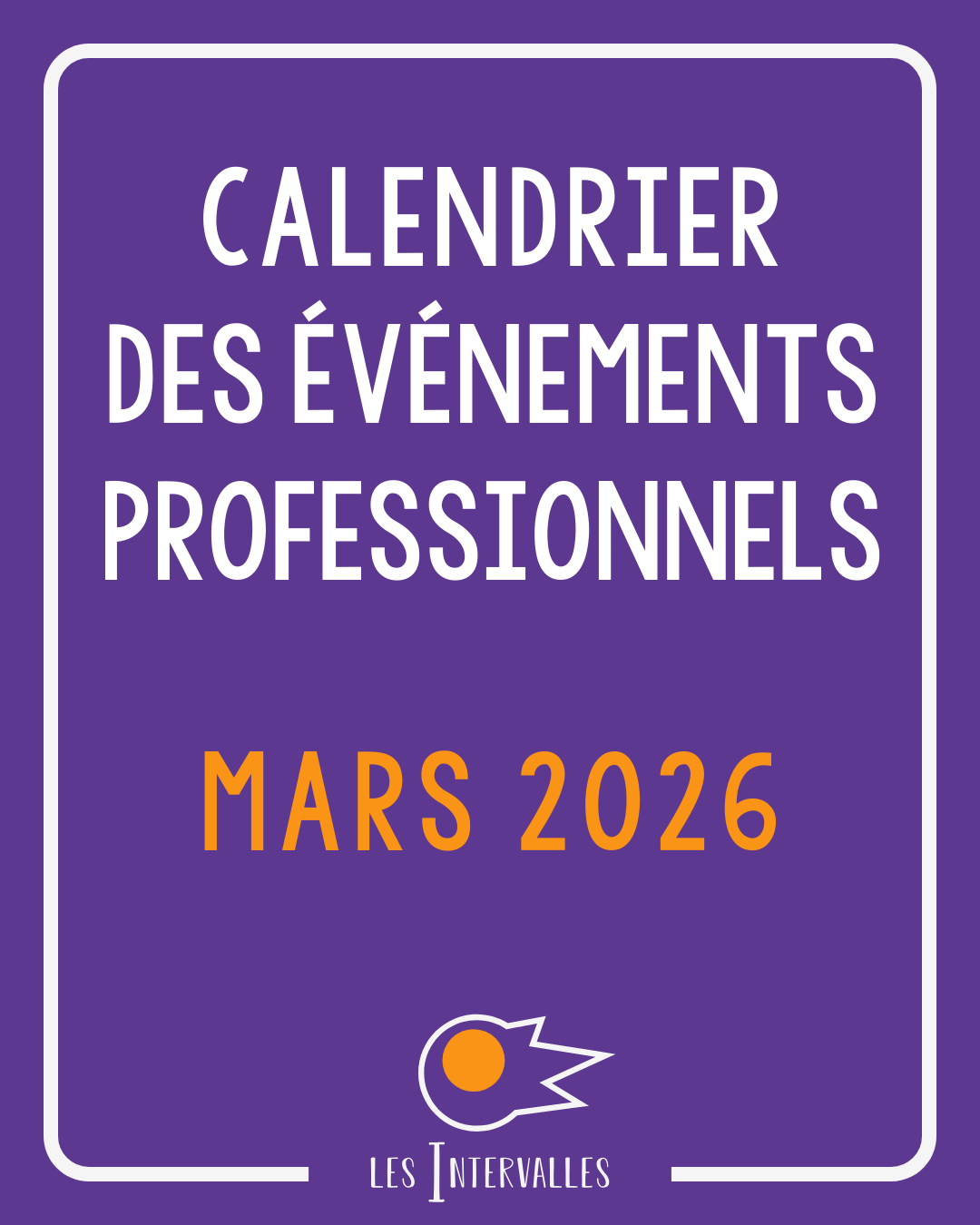 Calendrier des événements professionnels de mars&nbsp;2026