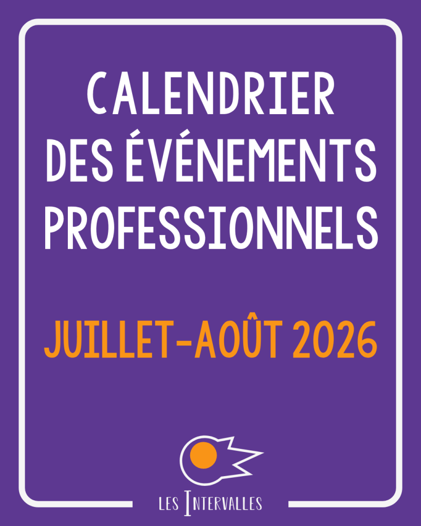 Calendrier Des événements professionnels
Juillet-Août 2026